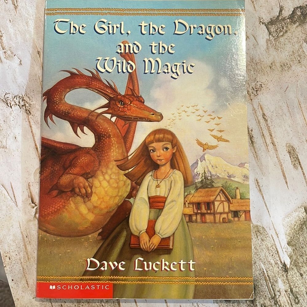 📚The Girl, the Dragon, and the Wild Magic D. Luckett scholastic